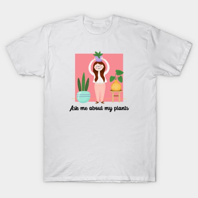 ask me about my plants T-Shirt by asian tee